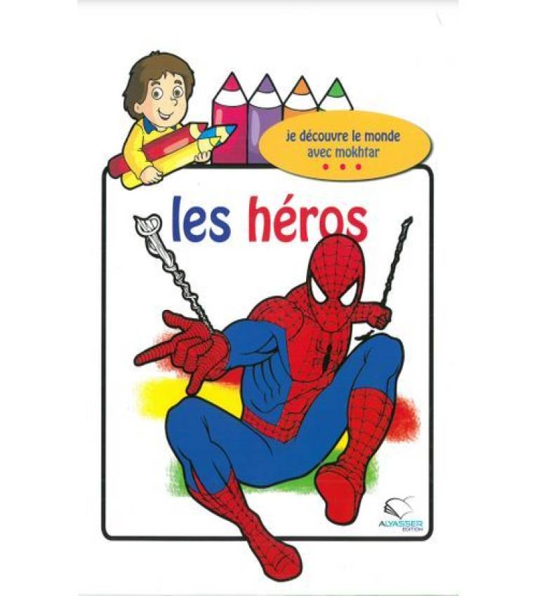 CAHIER COLORIAGE LES HEROS pour les enfants